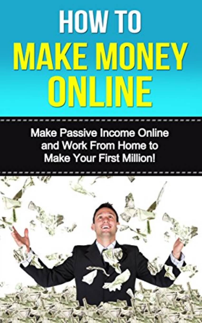 How to Make Money Online Make Passive Income Online and Work From Home (1)