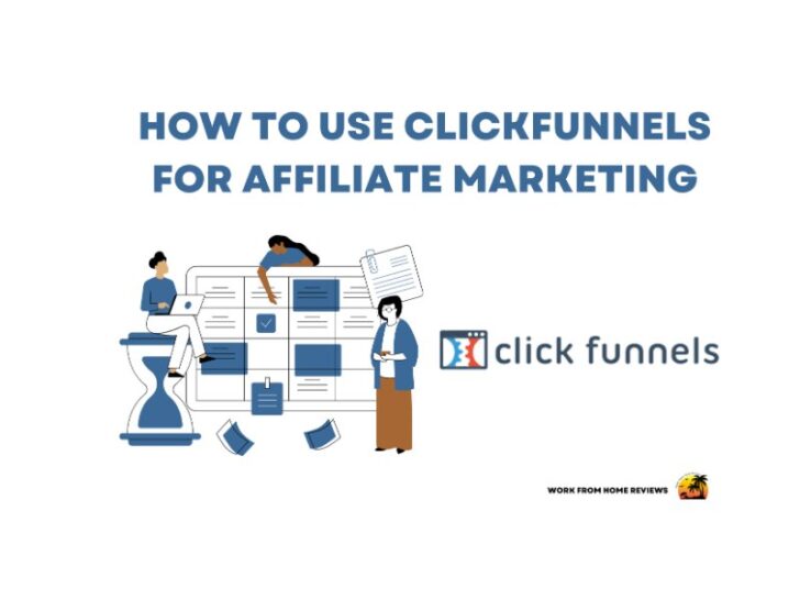 How to Use ClickFunnels for Affiliate Marketing